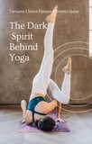  JourniQuest - The Dark Spirit Behind Yoga - The Spirit Realm, #5.
