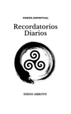  Diego Arroyo - Poesía Espiritual Recordatorios Diarios - Poesía Espiritual, #1.