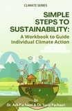  Ash Pachauri et  Saroj Pachauri - Simple Steps to Sustainability: A Workbook to Guide Individual Climate Action.