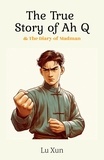  Lu Xun et  Ankit - The True Story of Ah Q &amp; The Diary of a Madman.