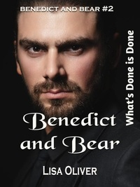 Lisa Oliver - Benedict and Bear - What's done is done - Benedict and Bear, #2.