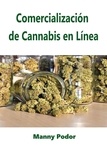  Manny Podor - Comercialización de Cannabis en Línea.