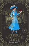  Tam May - Murder Among the Rubble: A 1906 San Francisco Earthquake and Fire Murder - Adele Gossling Mysteries, #7.