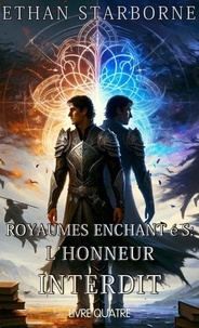  Ethan Starborne - Royaumes Enchantés: L'Honneur Interdit 4/4 - Royaumes Enchantés, #4.