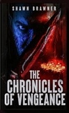  Shawn Brawner - The Chronicles of Vengeance.