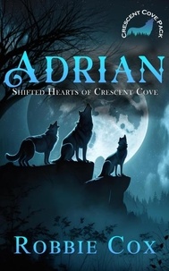  Robbie Cox - Adrian - Shifted Hearts of Crescent Cove, #2.