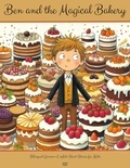  Artici Kids - Ben and the Magical Bakery: Bilingual German-English Short Stories for Kids.