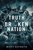  Mikey Katodiya - Truth in a Broken Nation - The Mystery Files, #1.