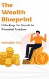  Macario Chi - The Wealth Blueprint.