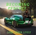  LORD DEREK LIVELY - Becoming Perfect Volume 3 - Becoming Perfect, #3.