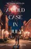  Joan Hetzler - A Cold Case in July: A Megan and Derek Mystery - Megan and Derek Mysteries, #1.