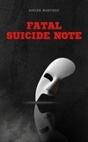  ADRIAN MARTINEZ - Fatal Suicide Note.