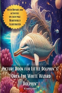  Marcella Gucci - Picture Book for Little Dolphin’s! "Oren The White Wizard Dolphin" - Picture Books, #10.