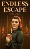  Pentti Anttila - Endless Escape - Survival series, #1.