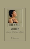  Laura Lee - The Call Within A Journey of Faith and Fulfillment.