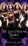  Stephanie Mirro - The Last Phoenix Books 4-7 - The Last Phoenix Series Bundles, #2.