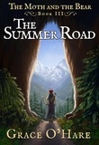  Grace O'Hare - The Summer Road - The Moth and the Bear, #3.