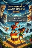  Nick Creighton - The Lost Treasure of Mount Olympus: A Greek Mythology Adventure.