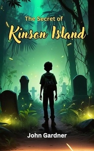  John Gardner - The Secret of Kinson Island - Adventure Squad, #1.