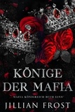  Jillian Frost - Könige der Mafia - Mafia Königreich, #1.