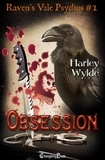  Harley Wylde - Obsession - Raven's Vale Psychos, #1.
