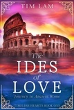  Tim Lam - Ides of Love: A Journey to Ancient Rome - Timeless Hearts, #1.