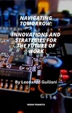  Leonardo Guiliani - Navigating Tomorrow: Innovations and Strategies for the Future of Work.