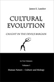  James E. Lassiter - Cultural Evolution: Caught in the Devil's Bargain - Volume I, Human Nature - Culture and Biology, #1.