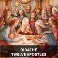 Twelve Apostles et Arlene Numbers - Didache (Unabridged).