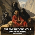 Rudyard Kipling et Laura Zacarias - The Five Nations Vol I (Unabridged).