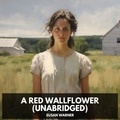 Susan Warner et Debra Slate - A Red Wallflower (Unabridged).