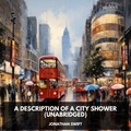 Jonathan Swift et Miriam Eastman - A Description Of A City Shower (Unabridged).