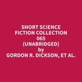 et al. Gordon R. Dickson et Lisa Flores - Short Science Fiction Collection 065 (Unabridged).