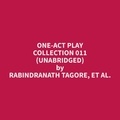 et al. Rabindranath Tagore et Jerry Kamp - One-Act Play Collection 011 (Unabridged).