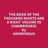 Anonymous Anonymous et Adrienne Stewart - The Book of the Thousand Nights and a Night  Volume 09 (Unabridged).