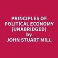 John Stuart Mill et Susan Seebach - Principles of Political Economy (Unabridged).