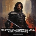 Alexandre Dumas et Elizabeth Thomason - The d'Artagnan Romances, Vol 3, Part 3 (Unabridged).