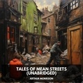 Arthur Morrison et Donna Crow - Tales of Mean Streets (Unabridged).