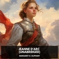 Margaret O. Oliphant et Jacob Brown - Jeanne D'Arc  (Unabridged).