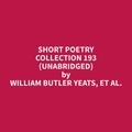 et al. William Butler Yeats et Gail Salazar - Short Poetry Collection 193 (Unabridged).