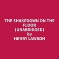 Henry Lawson et Margaret Paradis - The Shakedown on the Floor (Unabridged).