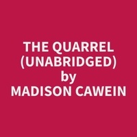 Madison Cawein et Phillip Kilcoyne - The Quarrel (Unabridged).