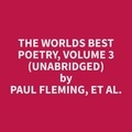 et al. Paul Fleming et Ralph Lewis - The Worlds Best Poetry, Volume 3 (Unabridged).