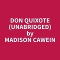 Madison Cawein et Aaron Thomas - Don Quixote (Unabridged).