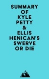  Everest Media - Summary of Kyle Petty &amp; Ellis Henican's Swerve or Die.