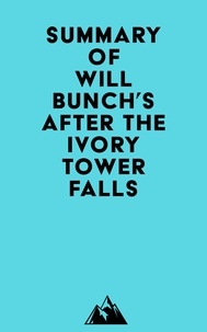  Everest Media - Summary of Will Bunch's After the Ivory Tower Falls.