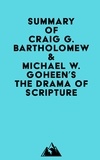  Everest Media - Summary of Craig G. Bartholomew &amp; Michael W. Goheen's The Drama of Scripture.