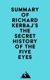  Everest Media - Summary of Richard Kerbaj's The Secret History of the Five Eyes.