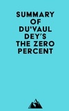  Everest Media - Summary of Du'Vaul Dey's The ZERO Percent.