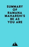  Everest Media - Summary of Ramana Maharshi's Be As You Are.